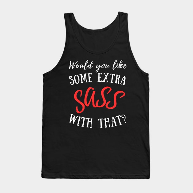 Would you like some extra SASS with that? Tank Top by Distinct Designz